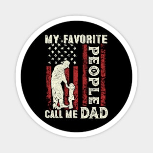 My Favorite People Call Me Dad US Flag Funny Dad Gifts Fathers Day Magnet